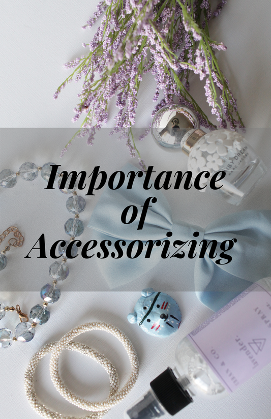 Why Accessorizing is Important